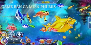 Trải Nghiệm Game Bắn Cá Miễn Phí BK8 Mới Nhất 2024