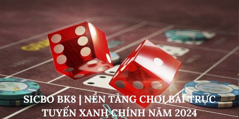 Khái quát về Sicbo BK8